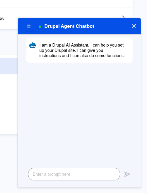 A chat window titled 'Drupal Agent Chatbot' with a message stating, 'I am a Drupal AI Assistant, I can help you set up your Drupal site. I can give you instructions and I can also do some functions.' There’s a text input field at the bottom.