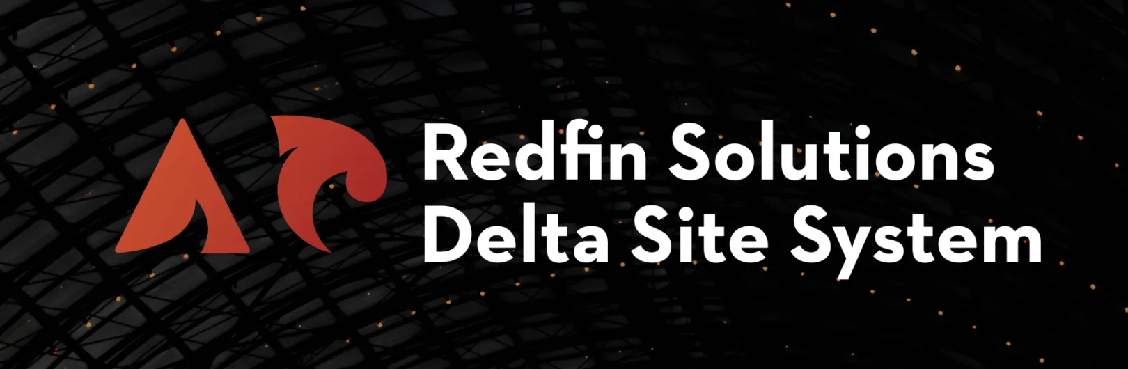 Redfin Solutions Delta Site System