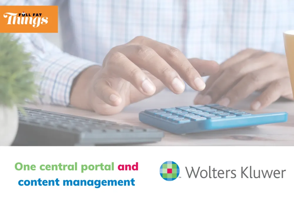 Full Fat Things, Wolters Kluwer logo, one central portal and content management