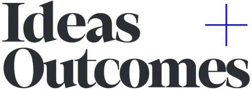 Ideas + Outcomes