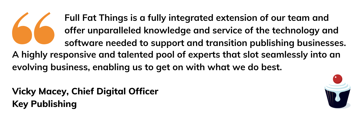 Full Fat Things, Key Publishing testimonial
